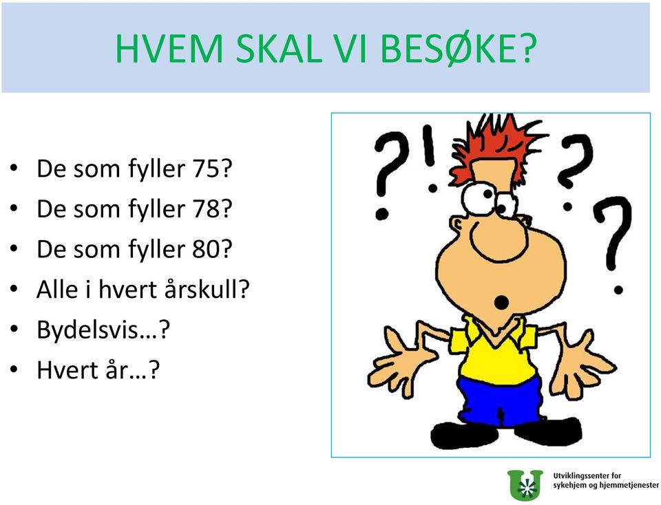 De som fyller 78?