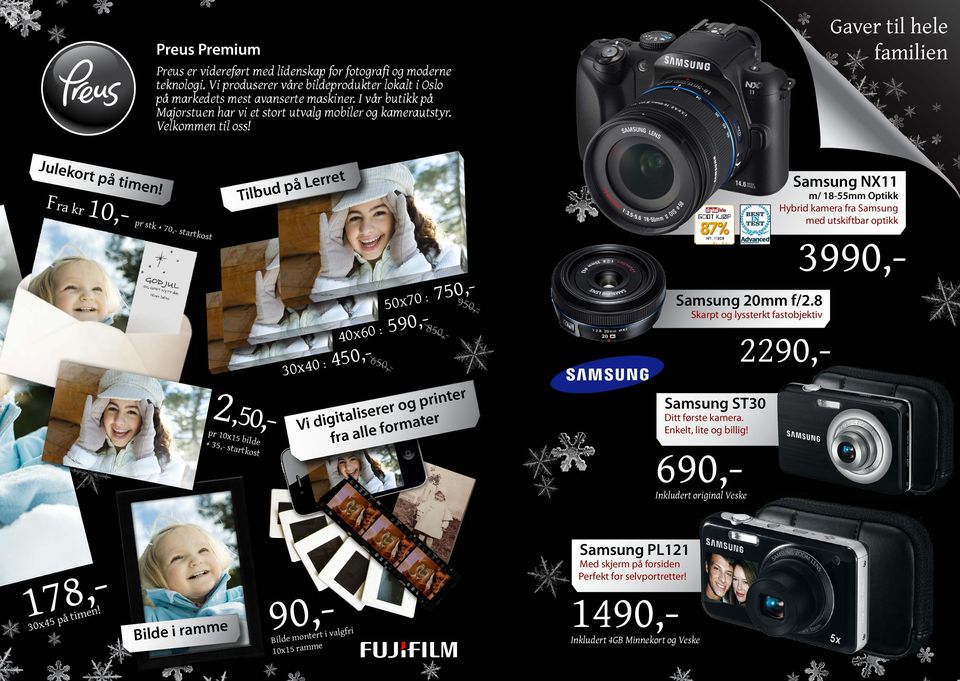 ,- p stk + på Tilbud Leet Samsung NX11 m/ 18-55mm Optikk Hybid kamea fa Samsung med utskiftba optikk 7,- sta 399,- tkost 5x7 : 4x6 : 2,5,- p 1x1 5 + 35,- s bilde tatkos t 3x4 : 7595,- 59,-85,-,-