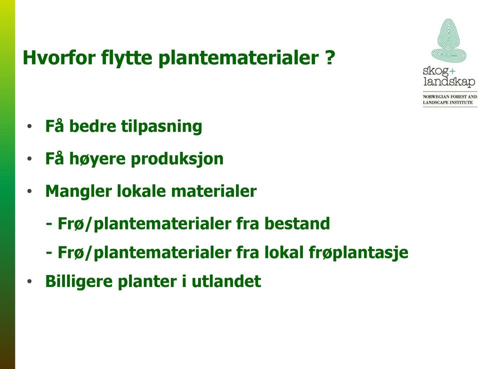 lokale materialer - Frø/plantematerialer fra bestand