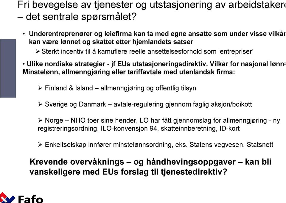 entrepriser Ulike nordiske strategier - jf EUs utstasjoneringsdirektiv.