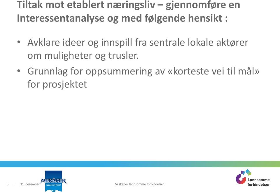 og innspill fra sentrale lokale aktører om muligheter og