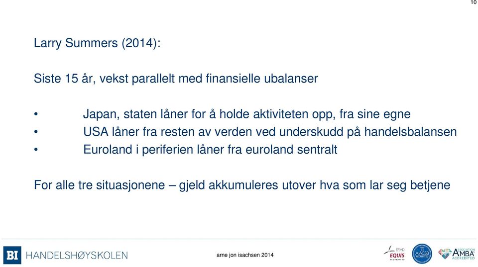 ved underskudd på handelsbalansen Euroland i periferien låner fra euroland sentralt For