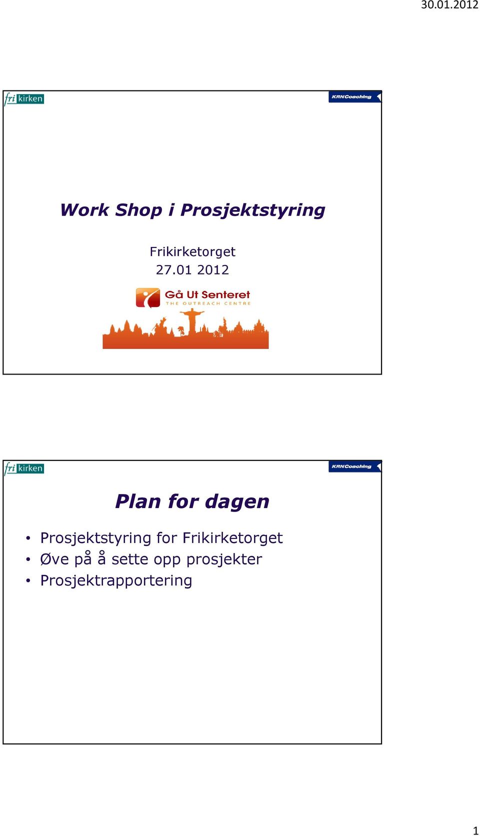 01 2012 Plan for dagen Prosjektstyring