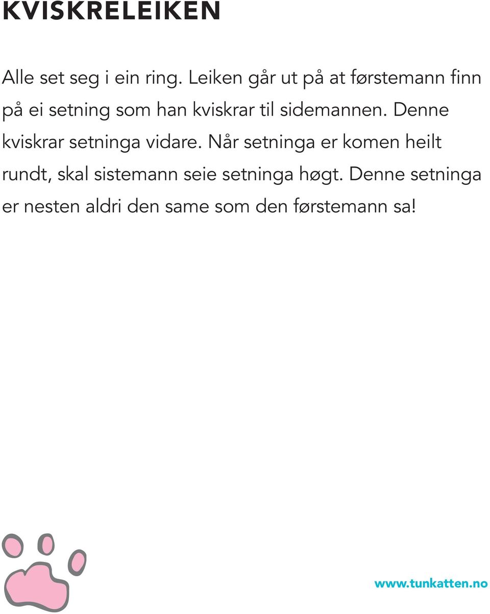 sidemannen. Denne kviskrar setninga vidare.