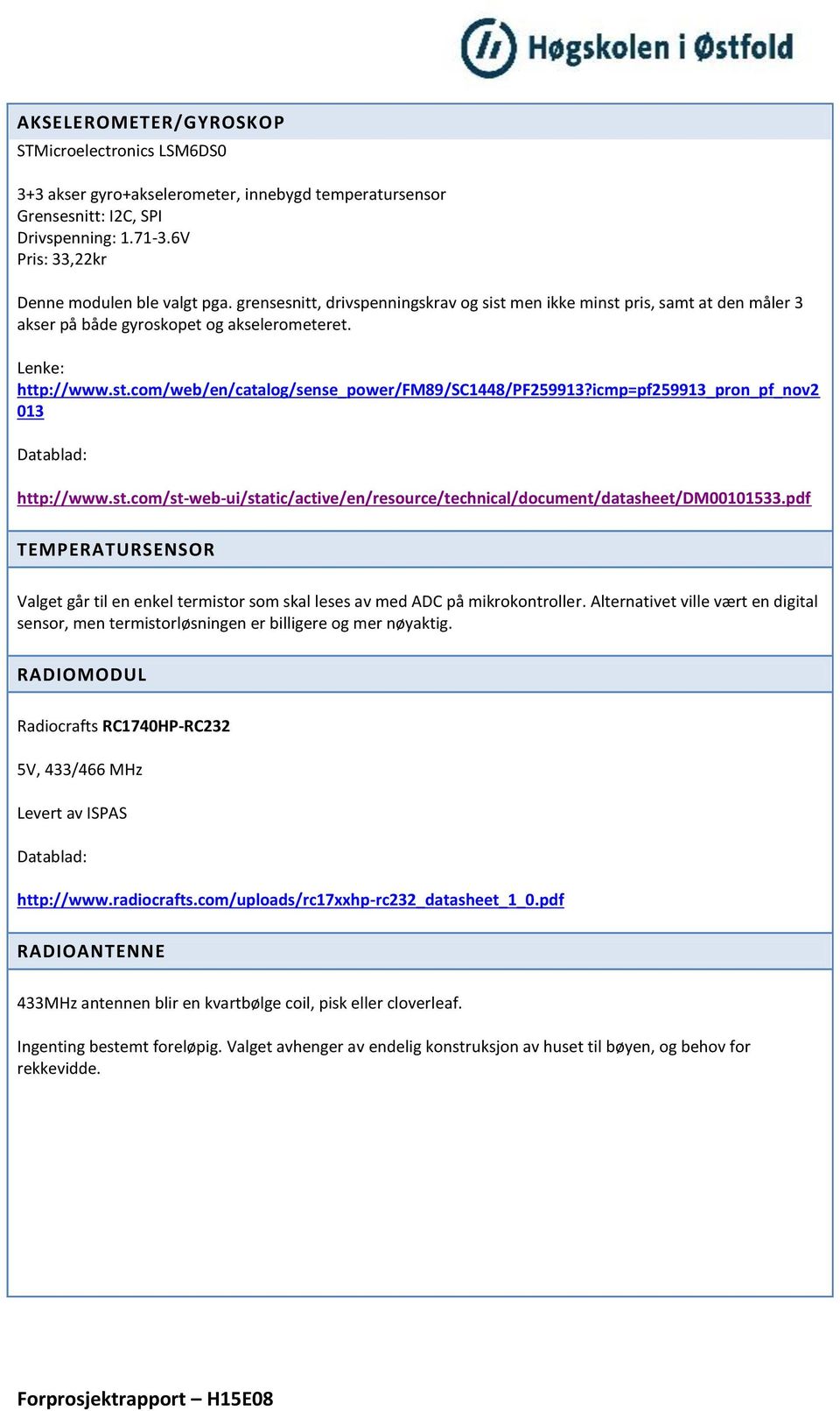 icmp=pf259913_pron_pf_nov2 013 Datablad: http://www.st.com/st-web-ui/static/active/en/resource/technical/document/datasheet/dm00101533.