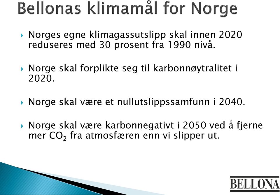 Norge skal være et nullutslippssamfunn i 2040.