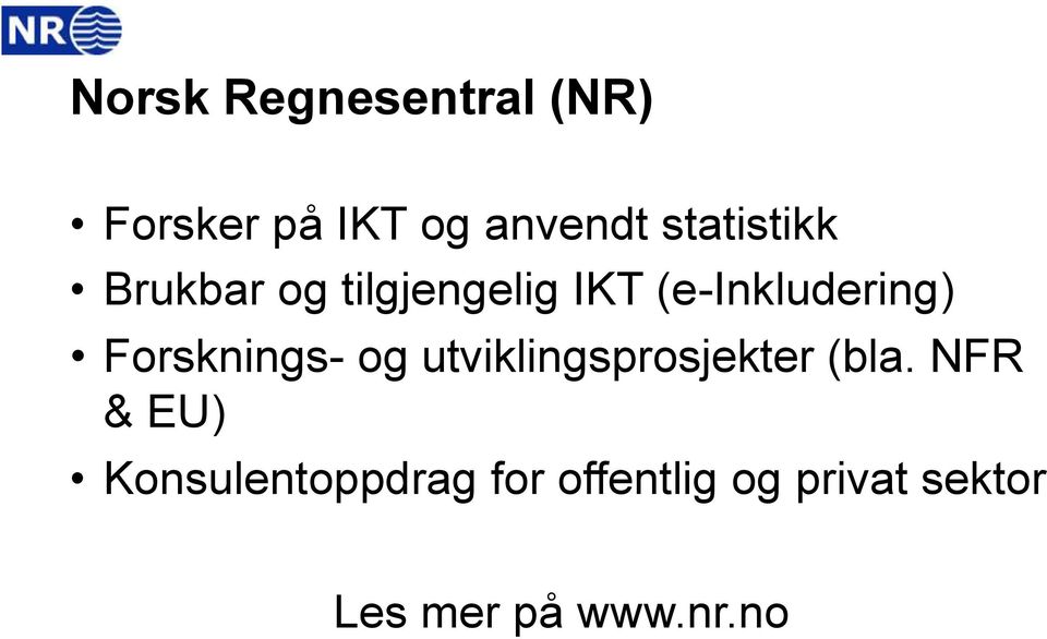 Forsknings- og utviklingsprosjekter (bla.