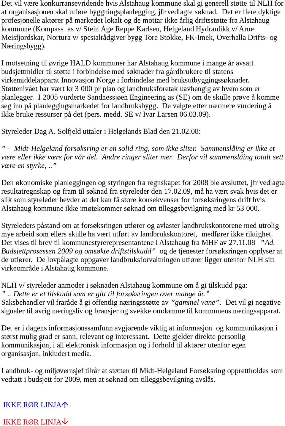 Meisfjordskar, Nortura v/ spesialrådgiver bygg Tore Stokke, FK-Imek, Overhalla Drifts- og Næringsbygg).