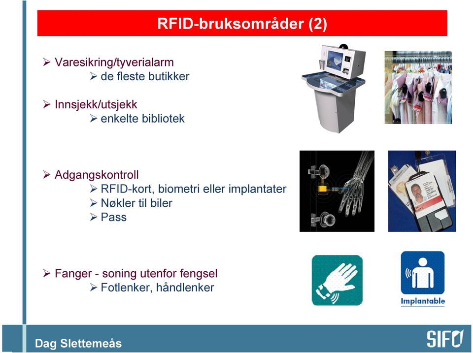 Adgangskontroll RFID-kort, biometri eller implantater