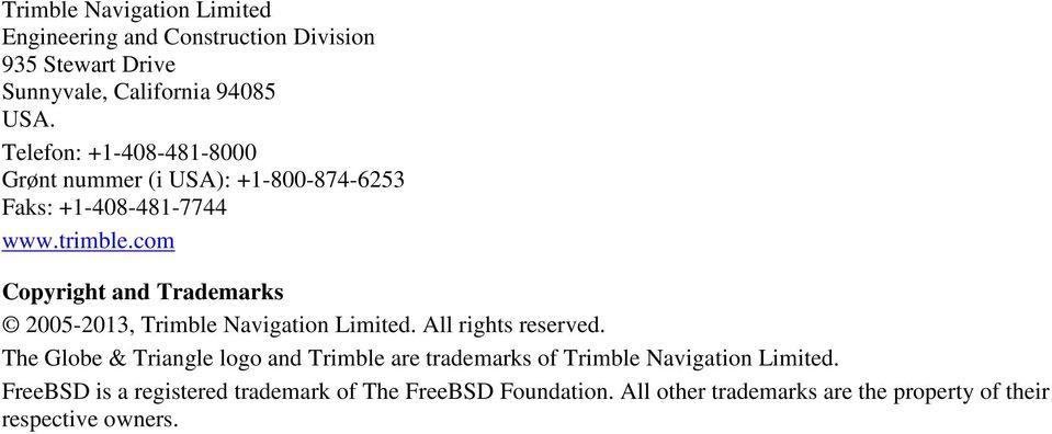 com Copyright and Trademarks 2005-2013, Trimble Navigation Limited. All rights reserved.
