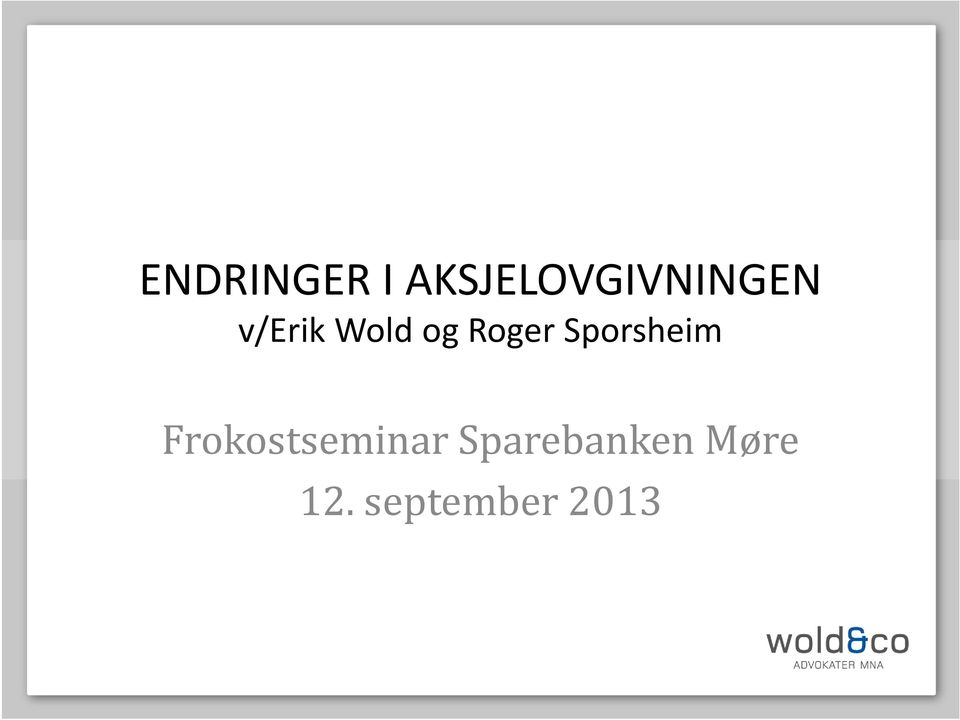 Wold og Roger Sporsheim