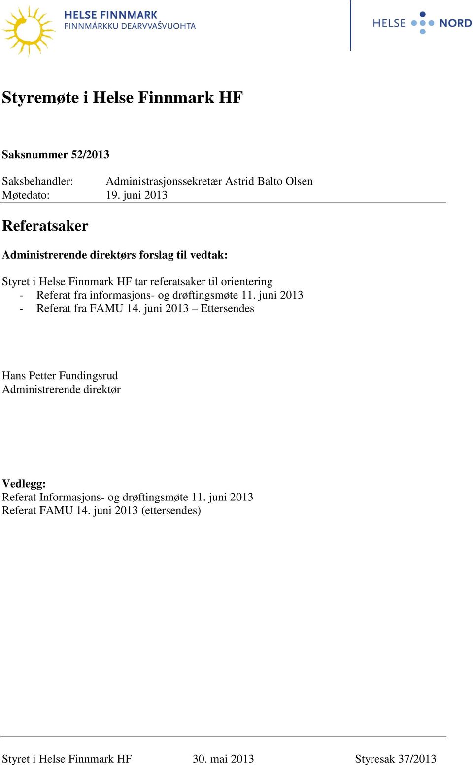 Referat fra informasjons- og drøftingsmøte 11. juni 2013 - Referat fra FAMU 14.