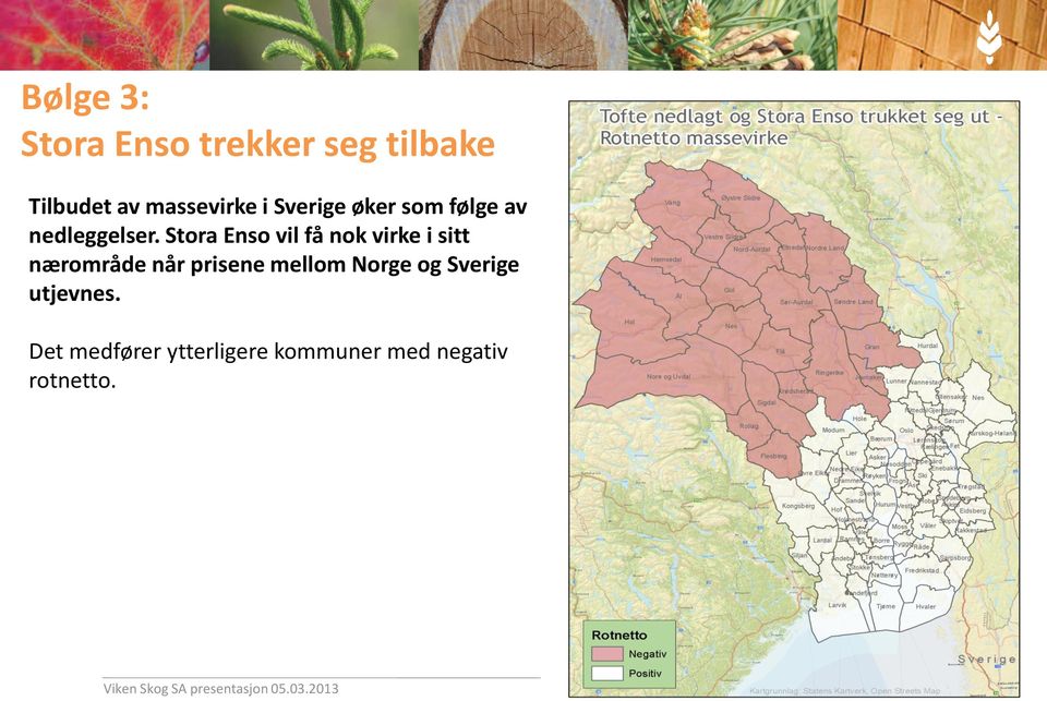 Stora Enso vil få nok virke i sitt nærområde når prisene mellom Norge og