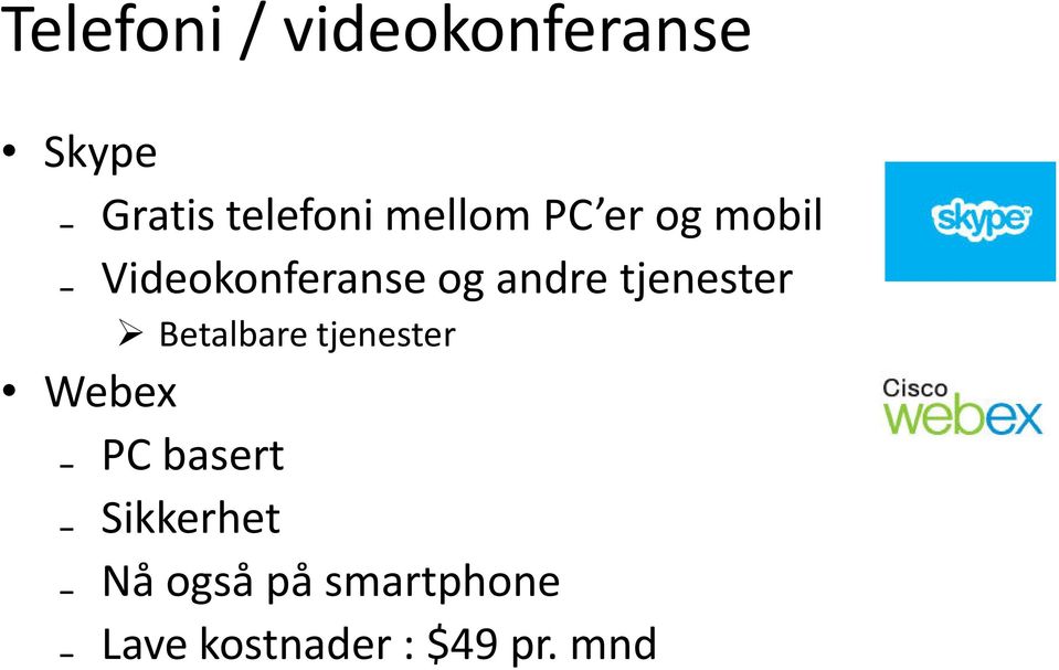 tjenester Betalbare tjenester Webex PC basert