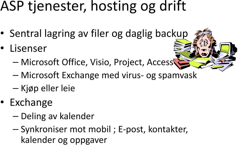 Exchange med virus- og spamvask Kjøp eller leie Exchange Deling av