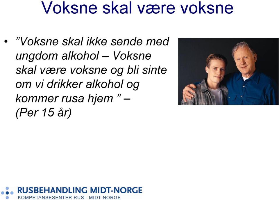 skal være voksne og bli sinte om vi