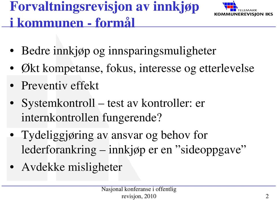 effekt Systemkontroll test av kontroller: er internkontrollen fungerende?