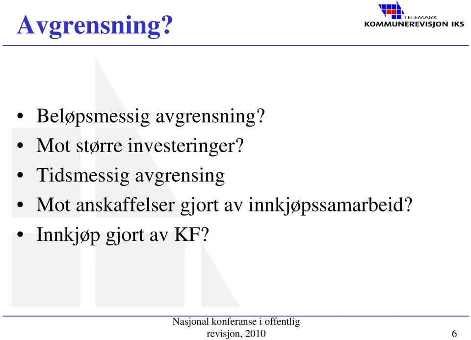 Tidsmessig avgrensing Mot anskaffelser