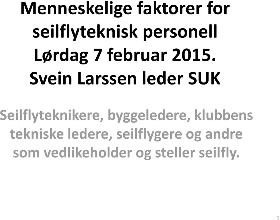 Svein Larssen leder SUK Seilflyteknikere,