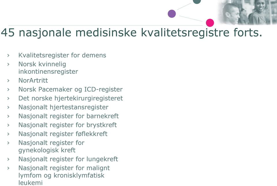 norske hjertekirurgiregisteret Nasjonalt hjertestansregister Nasjonalt register for barnekreft Nasjonalt register