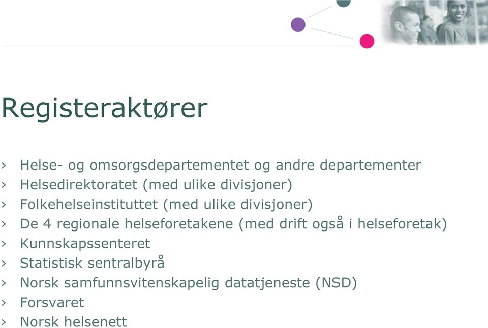 divisjoner) De 4 regionale helseforetakene (med drift også i helseforetak)