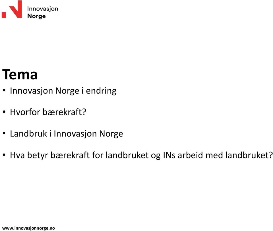 Landbruk i Innovasjon Norge Hva