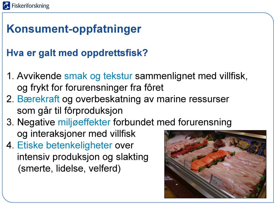 Bærekraft og overbeskatning av marine ressurser som går til fôrproduksjon 3.