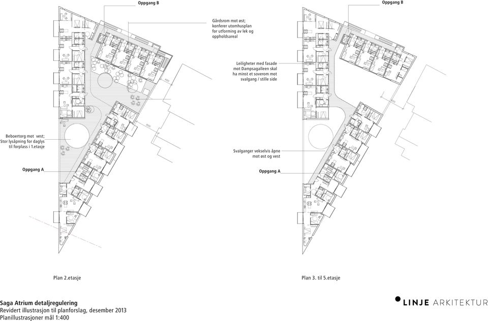 Beboertorg mot vest; Stor lysåpning for daglys til forplass i 1.