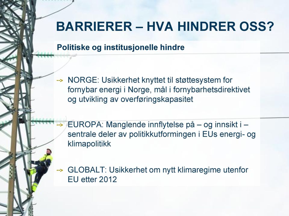 Norge, mål i fornybarhetsdirektivet og utvikling av overføringskapasitet EUROPA: Manglende