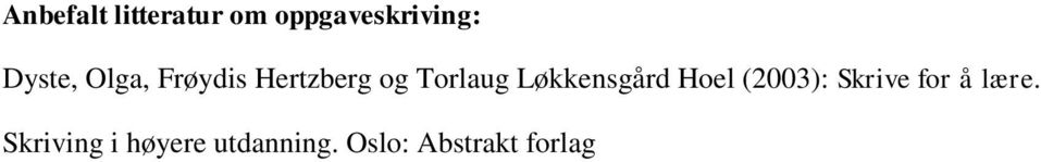 Løkkensgård Hoel (2003): Skrive for å lære.
