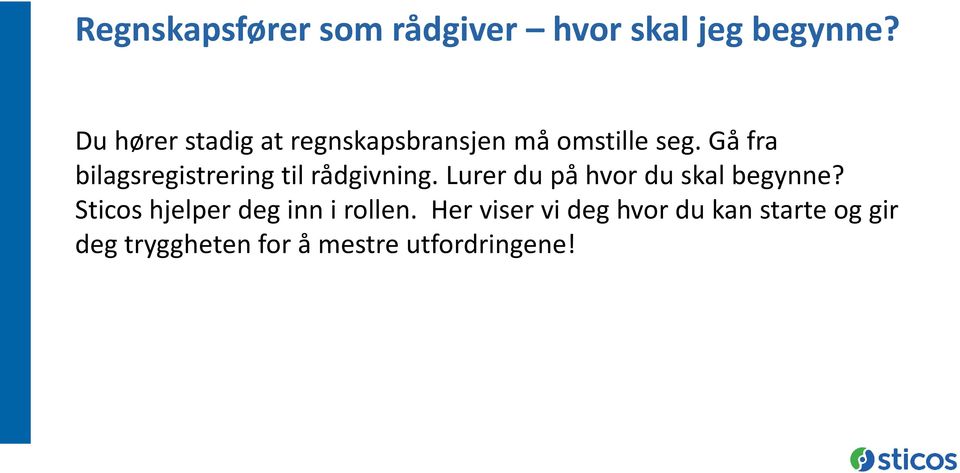 Gå fra bilagsregistrering til rådgivning. Lurer du på hvor du skal begynne?