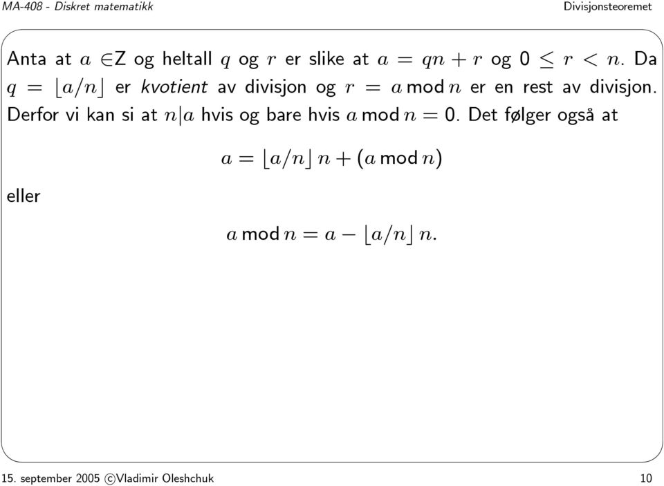 Derfor vi kan si at n a hvis og bare hvis a mod n =0.