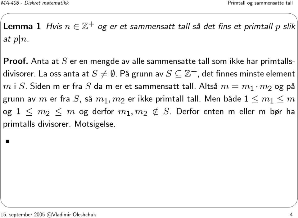 På grunn av S Z +,detfinnes minste element m i S. SidenmerfraS dameretsammensatttall.