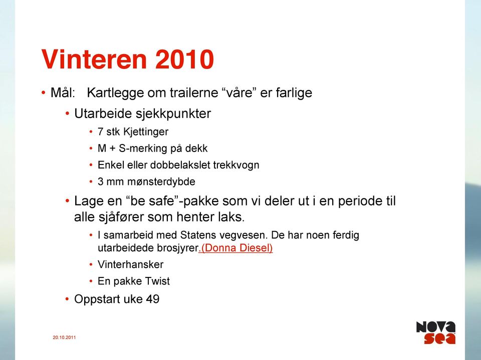 som vi deler ut i en periode til alle sjåfører som henter laks. I samarbeid med Statens vegvesen.