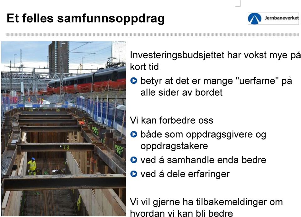 oss både som oppdragsgivere og oppdragstakere ved å samhandle enda bedre