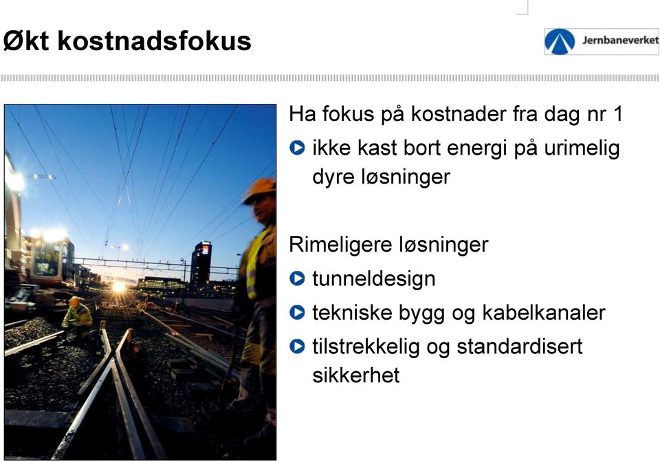 Rimeligere løsninger tunneldesign tekniske bygg og