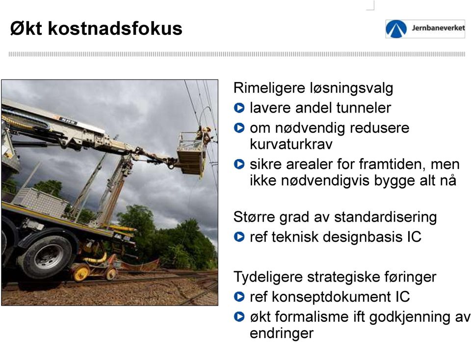 alt nå Større grad av standardisering ref teknisk designbasis IC Tydeligere