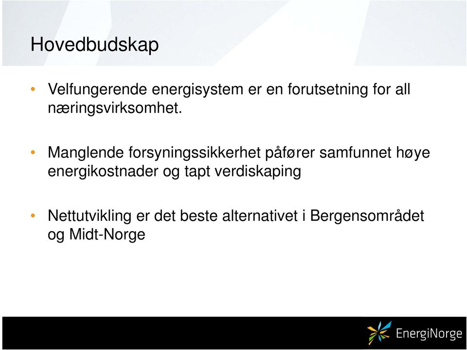 Manglende forsyningssikkerhet påfører samfunnet høye