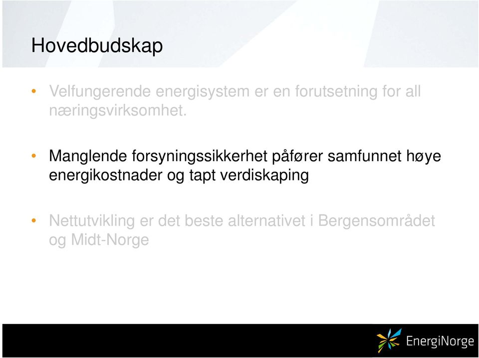 Manglende forsyningssikkerhet påfører samfunnet høye