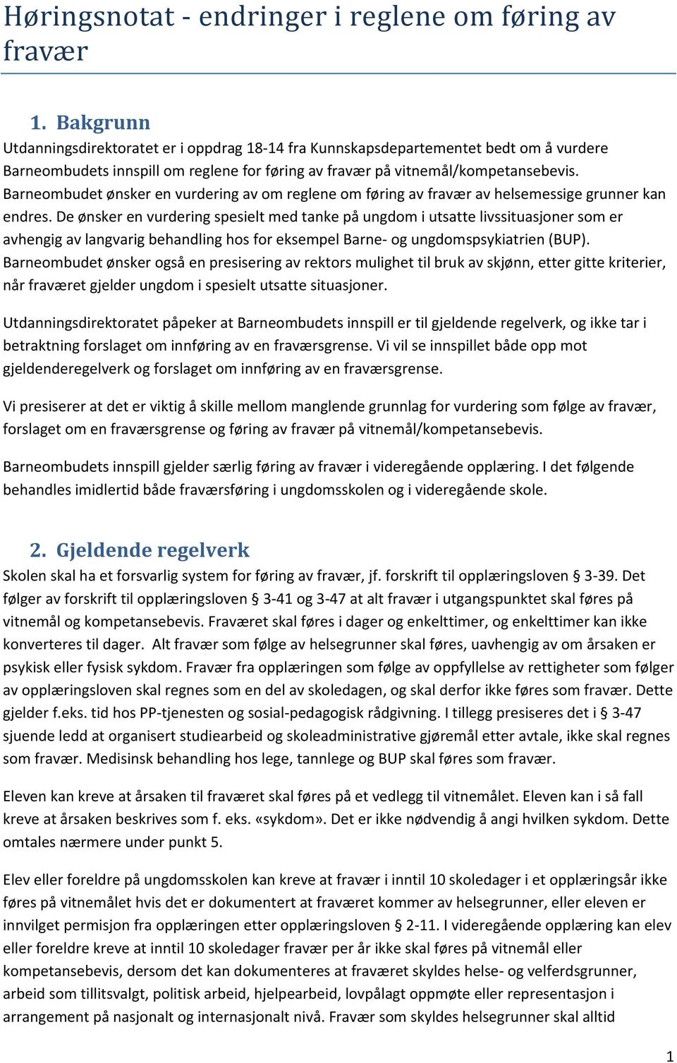 Barneombudet ønsker en vurdering av om reglene om føring av fravær av helsemessige grunner kan endres.