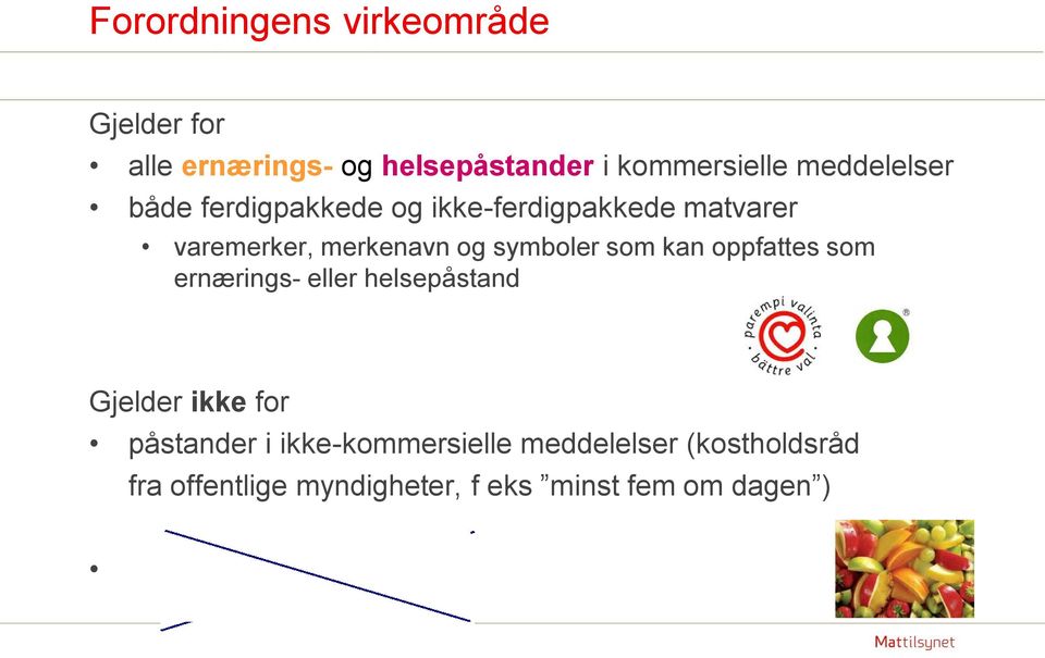 symboler som kan oppfattes som ernærings- eller helsepåstand Gjelder ikke for påstander i