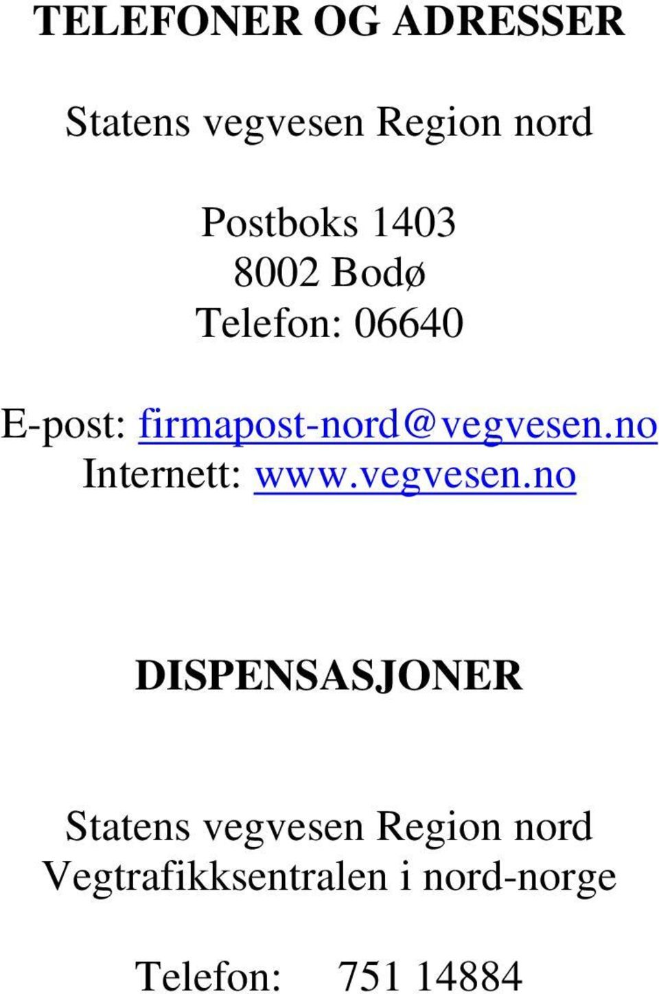 no Internett: www.vegvesen.