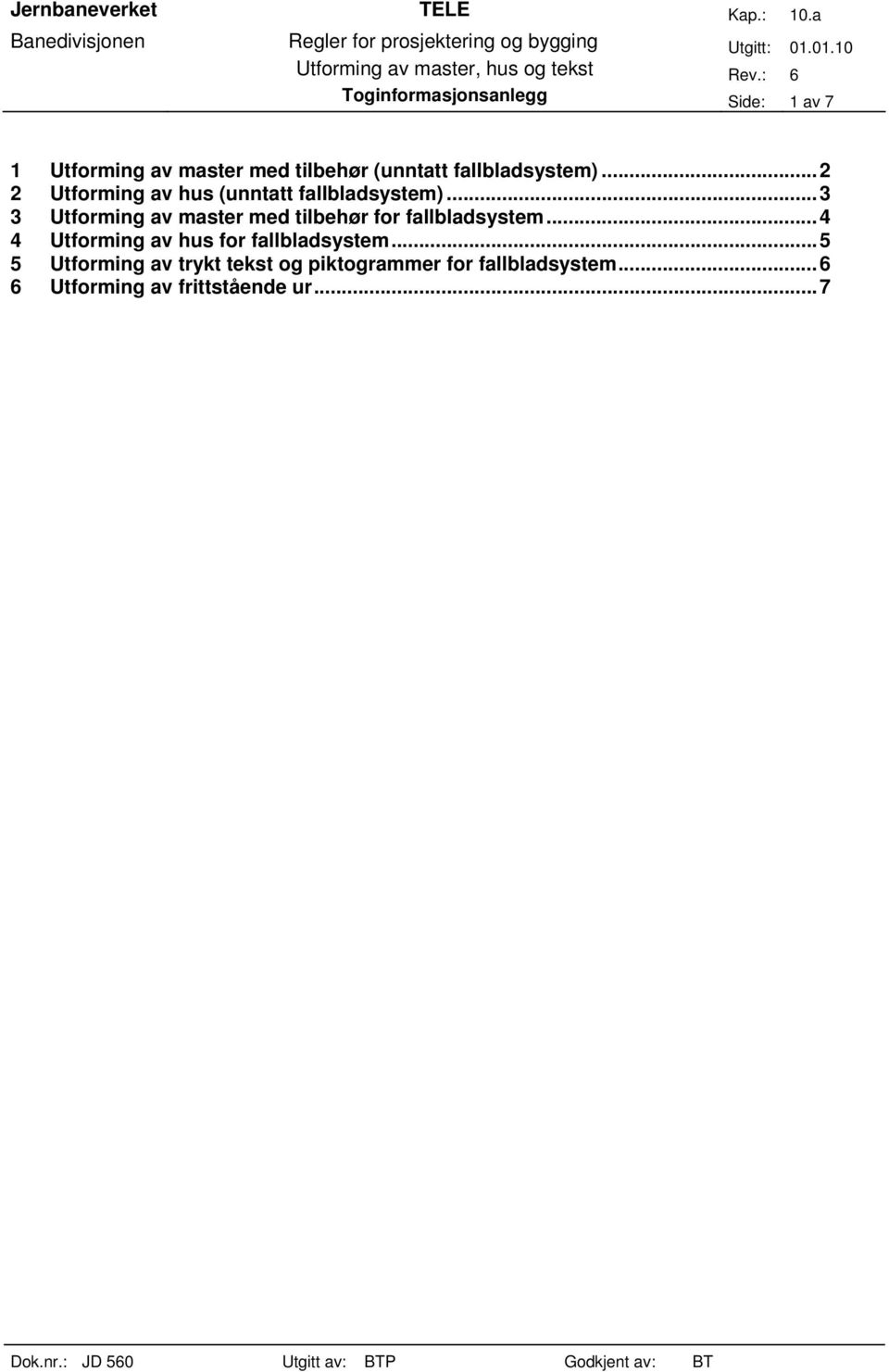 ..3 3 Utforming av master med tilbehør for fallbladsystem.