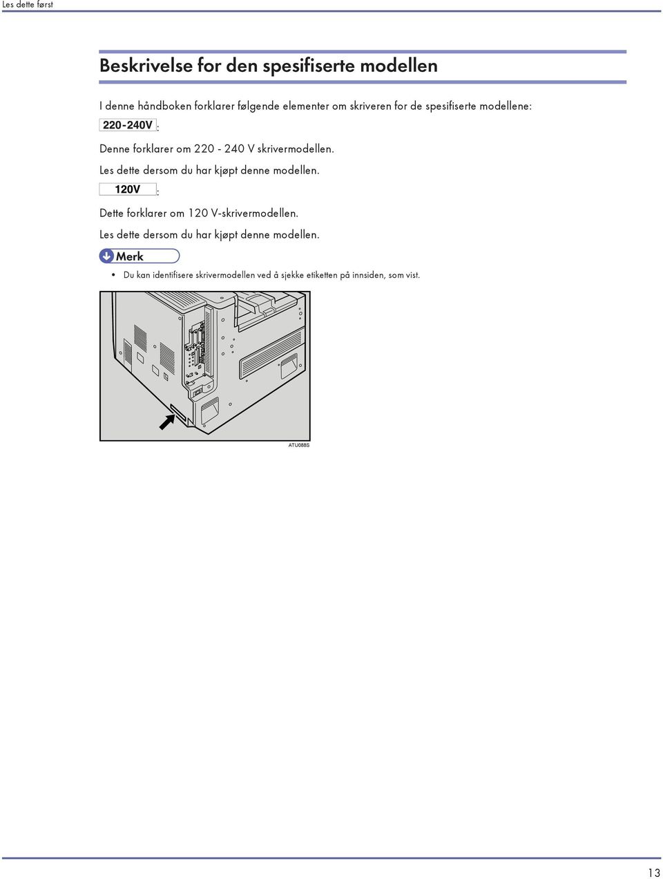 Les dette dersom du har kjøpt denne modellen. : Dette forklarer om 120 V-skrivermodellen.