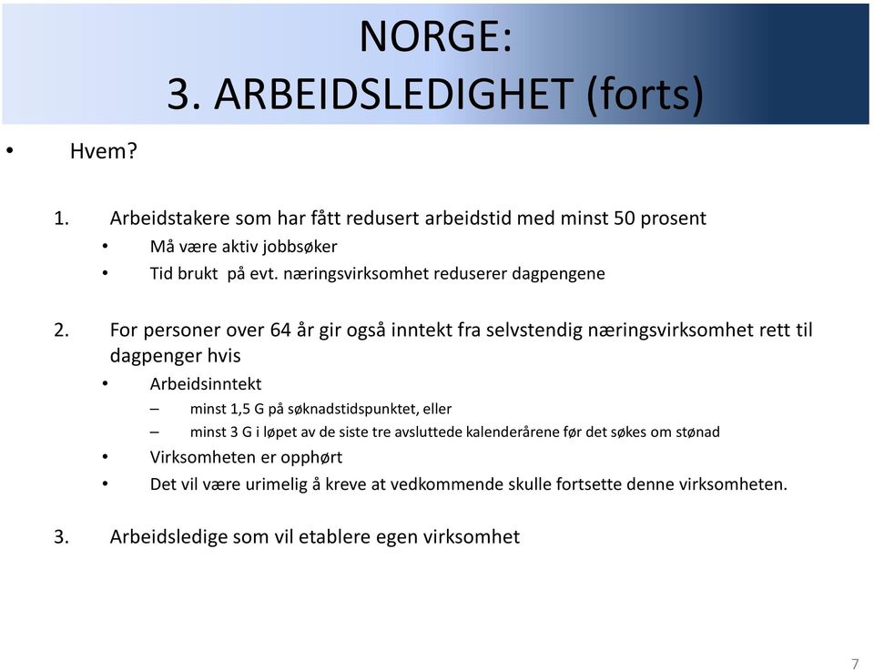 næringsvirksomhet reduserer dagpengene 2.