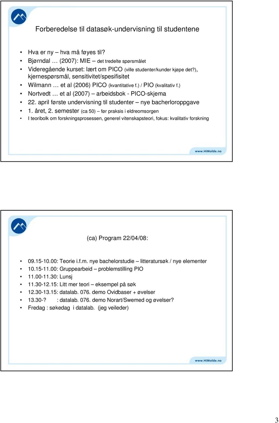 april første undervisning til studenter nye bacherloppgave 1. året, 2.