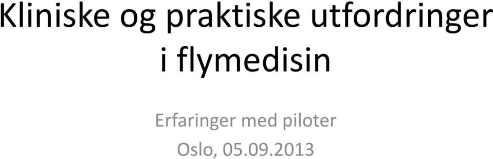 flymedisin Erfaringer