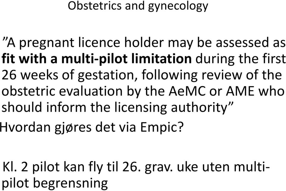 obstetric evaluation by the AeMC or AME who should inform the licensing authority