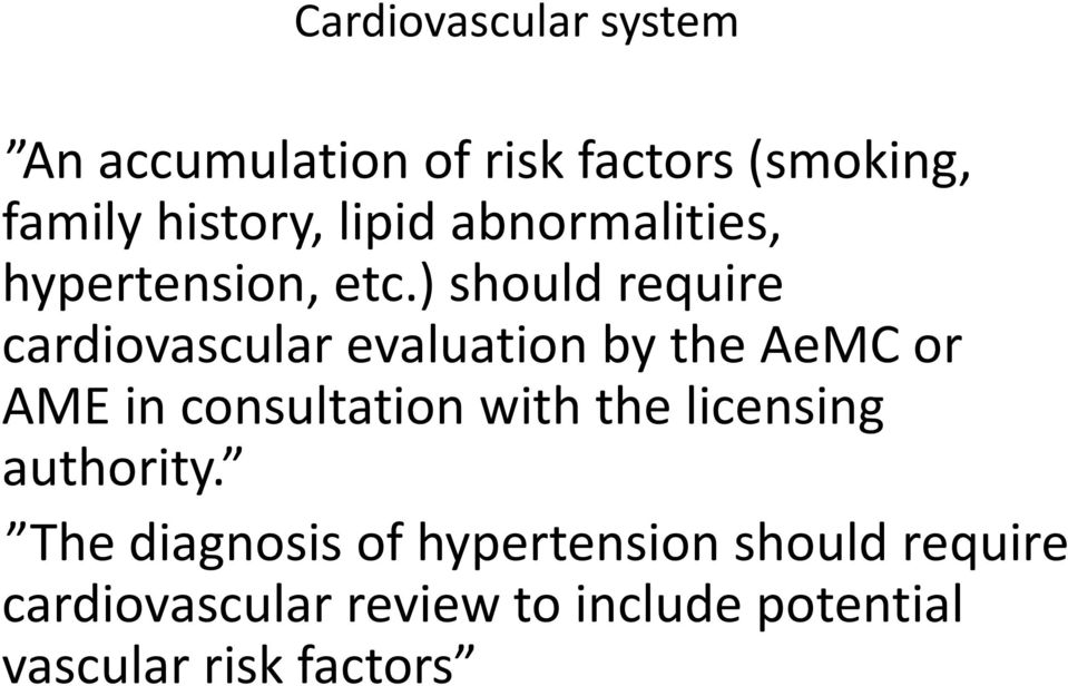 ) should require cardiovascular evaluation by the AeMC or AME in consultation with