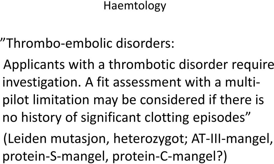 A fit assessment with a multipilot limitation may be considered if there is